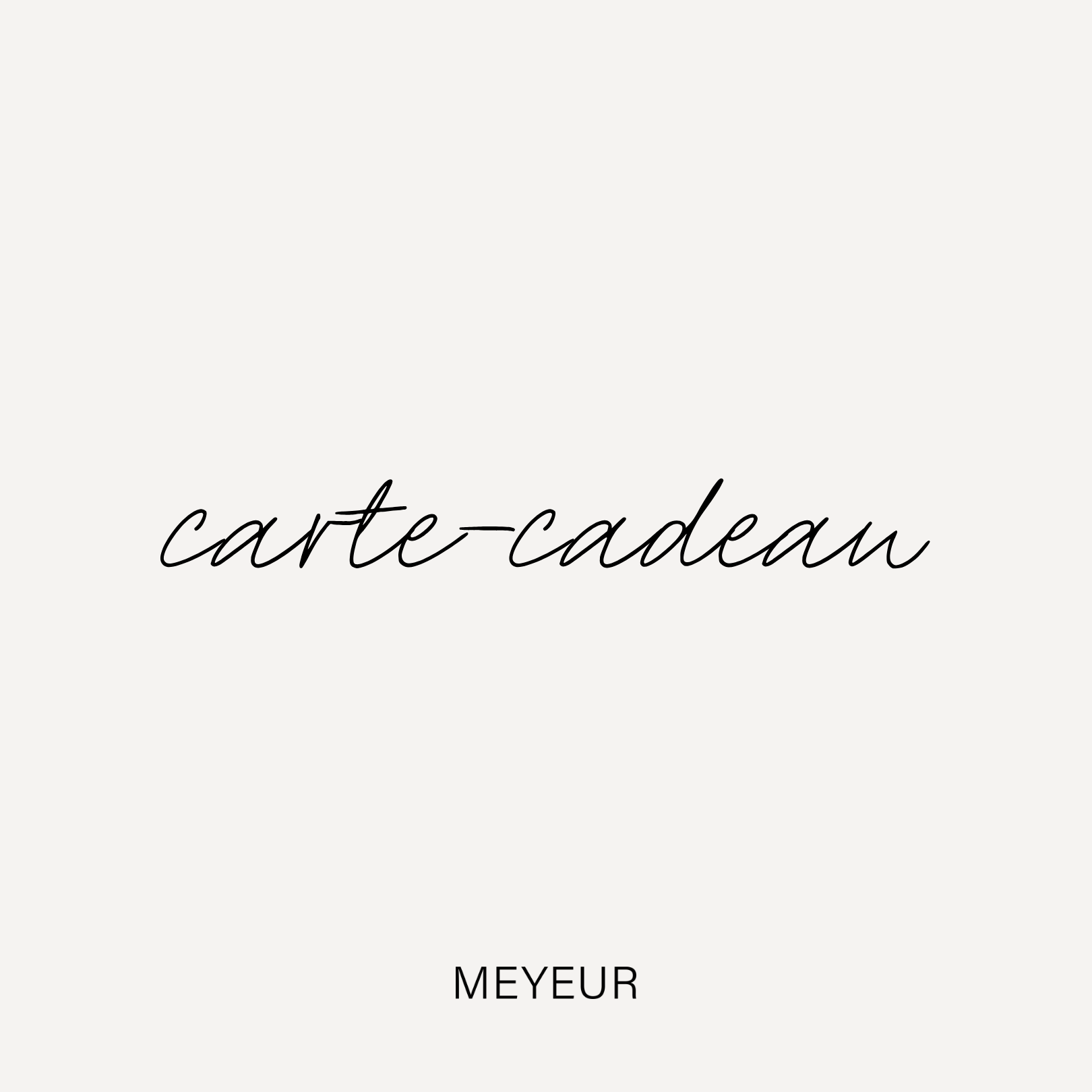 Carte-cadeau MEYEUR